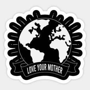 LOVE YOUR MOTHER PLANET EARTH GIFT Sticker